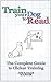 Train Your Dog to Read: the...