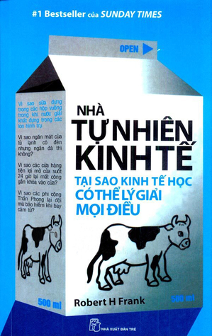 Nhà tự nhiên kinh tế: Tại sao kinh tế học có thể lý giải mọi điều
