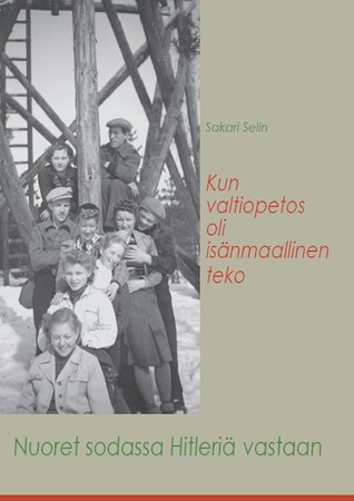 Kun valtiopetos oli isänmaallinen teko: nuoret sodassa Hitleriä vastaan
