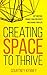 Creating Space to Thrive: G...