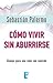 Cómo vivir sin aburrirse by Sebastián Palermo