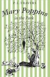 Mary Poppins In The Park by P.L. Travers