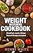 Weight Loss: Weight Loss Super-Foods, Breakfast, Dinner, Lunch and Dessert Healthy Recipes for You and Your Family