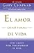El amor como forma de vida: Siete claves para transformar su vida