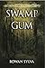 Swamp Gum: A Thrilling Tale From Australia's Forest Wars