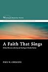 A Faith That Sings: Biblical Themes in the Lyrical Theology of Charles Wesley (Wesleyan Doctrine Series Book 12)
