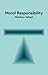 Moral Responsibility: An Introduction (Key Concepts in Philosophy)