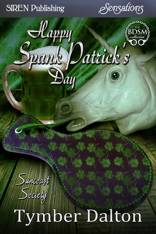 Happy Spank Patrick’s Day (Suncoast Society, #47)