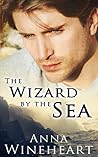 The Wizard by the Sea by Anna Wineheart