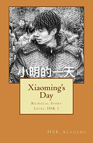 Xiaoming's Day: Graded Chinese Reader: HSK 1 (150-Word Level)