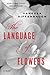 The Language of Flowers by Vanessa Diffenbaugh The Language of Flowers by Vanessa Diffenbaugh