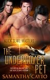 The Undercover Pet by Samantha Cayto