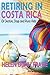 Retiring in Costa Rica: Or Doctors, Dogs and Pura Vida, Third Edition