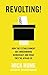 Revolting!: How the Establi...