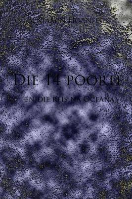 Die 14 Poorte En Die Reis Na Oceana (Paperback)