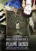 Miss Peregrine's Home for Peculiar Children: The Graphic Novel (Miss Peregrine's Peculiar Children Graphic Novels, #1)