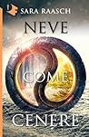 Neve come cenere by Sara Raasch