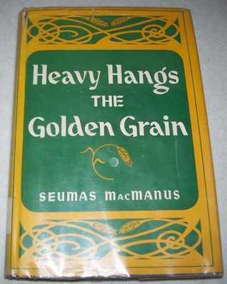Heavy Hangs the Golden Grain