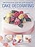 The Complete Step-by-step Guide to Cake Decorating