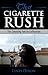 That Cigarette Rush: The Sm...