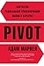 PIVOT: искусство радикальной трансформации жизни и карьеры (Азбука Бизнес) (Russian Edition)