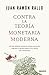 Contra la Teoría Monetaria Moderna: Por qué imprimir dinero sí genera inflación y por qué la deuda pública sí la pagan los ciudadanos (Deusto) (Spanish Edition)