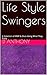 Life Style Swingers: A Sele...