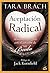 Aceptación radical (Spanish Edition)