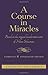 A Course in Miracles: Based On the Original Handwritten Notes Of Helen Schucman - Complete & Annotated Edition