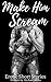 Make Him Scream: Erotic short stories (Erotic Romance Book 1)