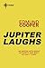 Jupiter Laughs