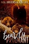 Bear-ly Pregnant (Bear-ly, #4) Bear-ly Pregnant (Bear-ly, #4)