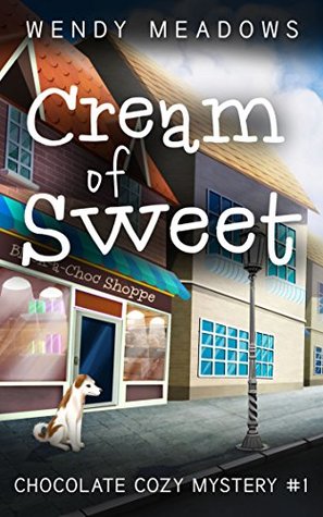 Cream of Sweet (Chocolate Cozy Mysteries #1)