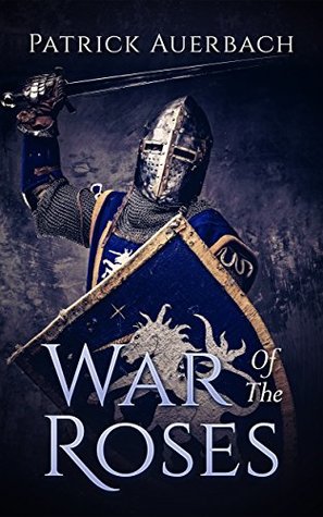 War Of The Roses: The Struggle for Supremacy (British History Books)