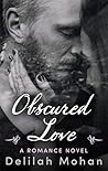 Obscured Love by Delilah Mohan