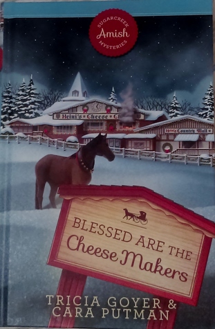 Blessed are the Cheese Makers (Sugarcreek Amish Mysteries, #17)