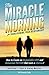 The Miracle Morning for Transforming Your Relationship: How to Create an Unshakable LOVE and Unleashed PASSION that Lasts a Lifetime!