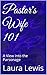 Pastor's Wife 101: A View i...