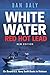 White Water Red Hot Lead: On Board U.S. Navy Swift Boats in Vietnam
