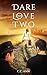 Dare to Love Two (Bell Buckle #1)