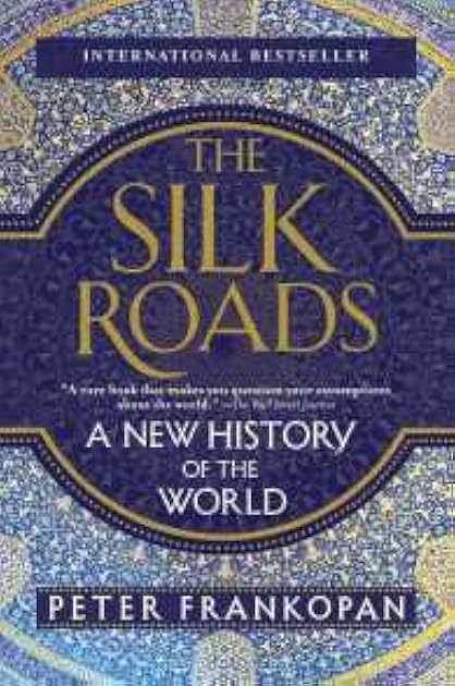 The Silk Roads: A New History of the World