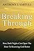 Breaking Through: How Dark Nights Can Open The Door To Knowing God Better