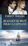 Beaucoup de bruit pour un capitaine (HISTORIQUE) by Christy English