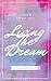 Living the Dream: Book Two in the When Dreams Come True Series