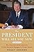The President Will See You Now by Peggy Grande The President Will See You Now by Peggy Grande