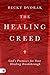The Healing Creed: God's Promises for Your Healing Breakthrough