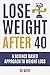 Lose Weight After 40: A Science Based Approach to Fat Loss