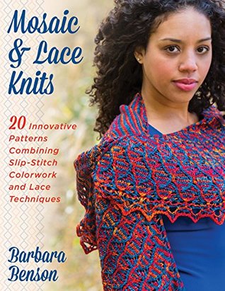Mosaic & Lace Knits: 20 Innovative Patterns Combining Slip-Stitch Colorwork and Lace Techniques (Kindle Edition)