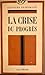 La crise du progrès: Esquisse d'une histoire des idées (1895-1935)