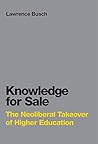 Book cover for Knowledge for Sale: The Neoliberal Takeover of Higher Education (Infrastructures)